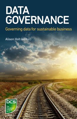 Governance of Data : Delivering a Data Strategy