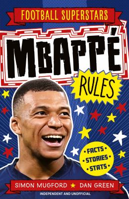 Mbappé Rules : Facts, Stories, Stats
