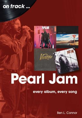 Pearl Jam : Every Album Every Song