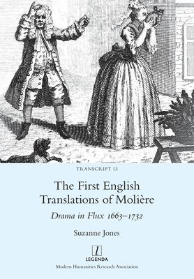 The First English Translations of Molière : Drama in Flux 1663-1732