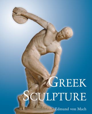Greek Sculpture : From Myth to Beauty: the Foundations of Western Art