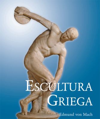Escultura Griega : Del Mito a la Belleza: Los Fundamentos Del Arte Occidental
