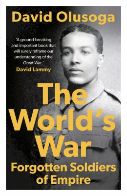 The World's War : Forgotten Soldiers of Empire