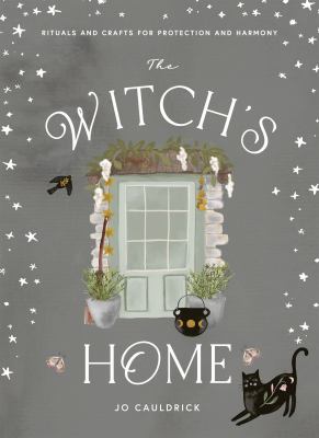 Witch's Home : Rituals and Crafts for Self-Restoration