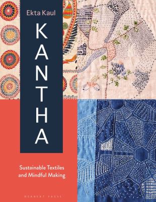 Kantha : Sustainable Textiles and Mindful Making