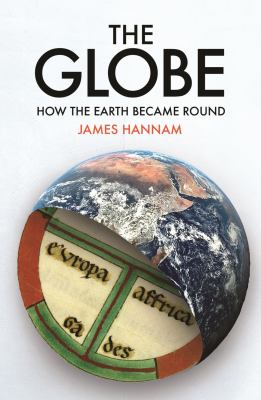 The Globe : How the Earth Became Round