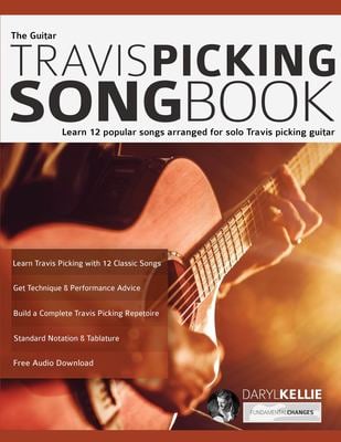 The Guitar Travis Picking Songbook : Learn 12 Popular Songs Arranged for Solo Travis Picking Guitar