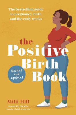 The Positive Birth Book : The Bestselling Guide to Pregnancy, Birth and the Early Weeks