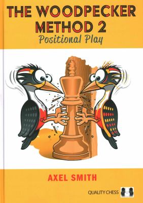 The Woodpecker Method 2 : Positional Play