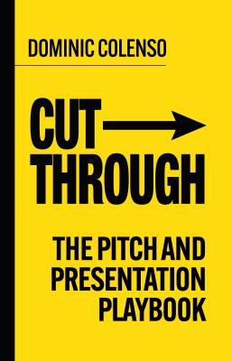 Cut-Through : The Pitch and Presentation Playbook