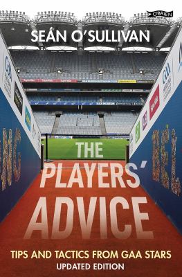 The Players' Advice : Tips and Tactics from GAA Stars