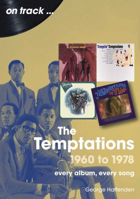 Temptations 1960 To 1978 : Every Album, Every Song