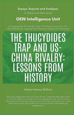 The Thucydides Trap and US-China Rivalry : Lessons from History