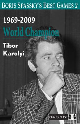 Boris Spassky's Best Games 2 : 1969-2009: World Champion