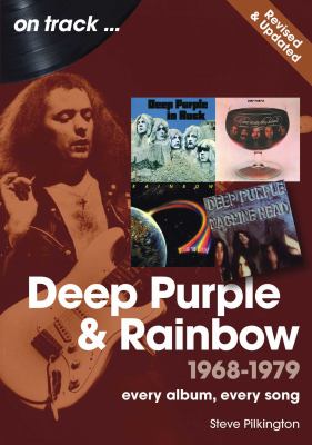 Deep Purple and Rainbow Revised Edition : Every Album, Every Song