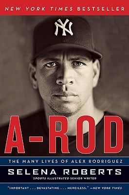 A-Rod : The Many Lives of Alex Rodriguez