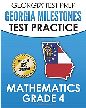 Georgia Test Prep Georgia Milestones Test Practice Mathematics Grade 4 : Preparation for the Georgia Milestones Mathematics Assessment