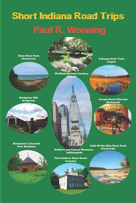 Short Indiana Road Trips : Tourism Guide for Short Indiana Day Trips