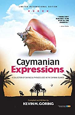 Caymanian Expressions : A Collection of Sayings and Phrases Used in the Cayman Islands