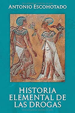 Historia Elemental de Las Drogas