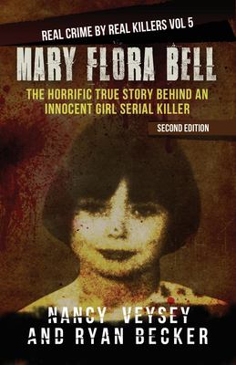 Mary Flora Bell: the Horrific True Story Behind an Innocent Girl Serial Killer