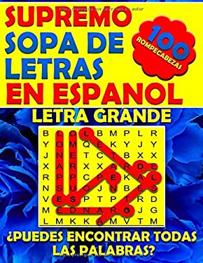 Supremo Sopa de Letras en Espanol Letra Grande : Spanish Word Search Books for Adults Large Print. Búsqueda de Palabras para Adultos (Spanish Edition)