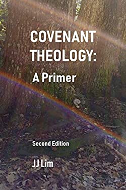 Covenant Theology: a Primer : 2nd Edition