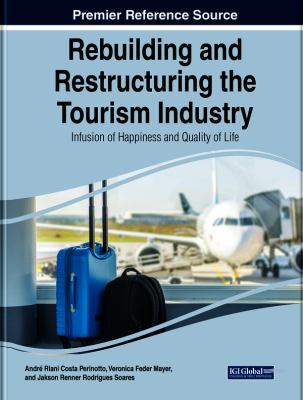 Rebuilding and Restructuring the Tourism Industry: Infusion of Happiness and Quality of Life