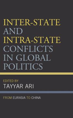 Inter-State and Intra-State Conflicts in Global Politics : From Eurasia to China