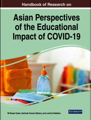 Handbook of Research on Asian Perspectives of the Educational Impact of COVID-19