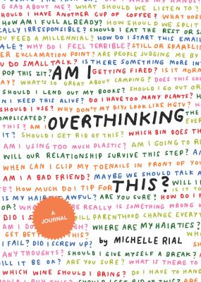 Am I Overthinking This? : A Journal