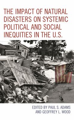 The Impact of Natural Disasters on Systemic Political and Social Inequities in the U. S.