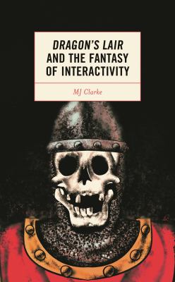 Dragon's Lair and the Fantasy of Interactivity