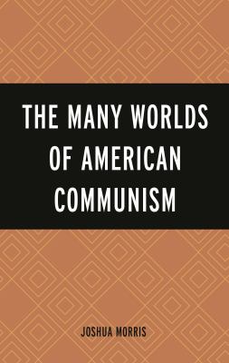 The Many Worlds of American Communism