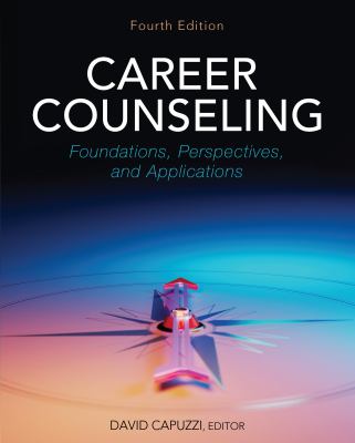 Career Counseling : Foundations, Perspectives, and Applications