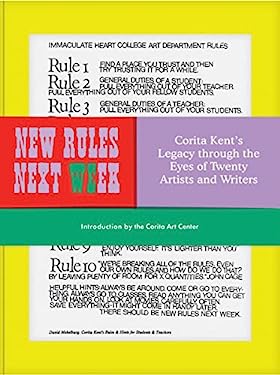 New Rules Next Week : Corita Kent's Legacy Through the Eyes of Twenty Artists and Writers