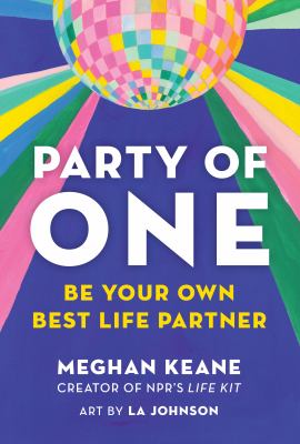 Party of One : Be Your Own Best Life Partner