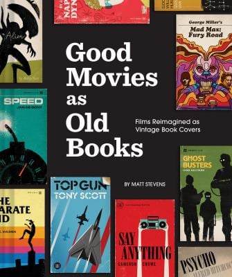 Good Movies As Old Books : Films Reimagined As Vintage Book Covers