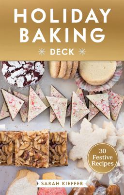Holiday Baking Deck : 30 Festive Recipes