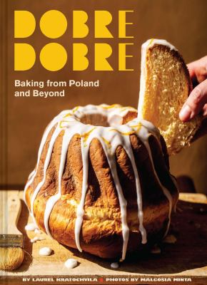 Dobre Dobre : Baking from Poland and Beyond