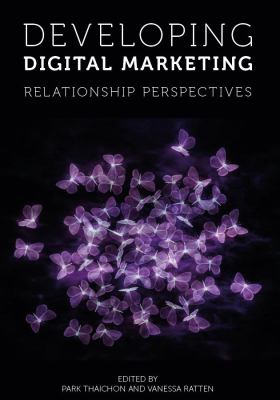 Developing Digital Marketing : Relationship Perspectives