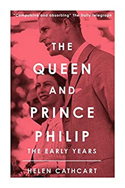 The Queen and Prince Philip : The Early Years