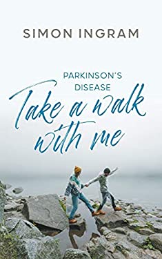 Take a Walk with Me : Parkinson's Disease