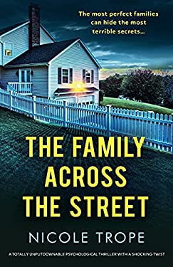 The Family Across the Street : A Totally Unputdownable Psychological Thriller with a Shocking Twist