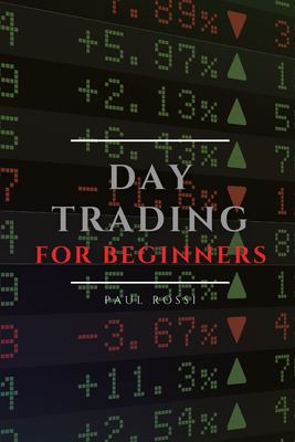 Day Trading for Beginners : Tips and Tricks to Perform Like a Pro