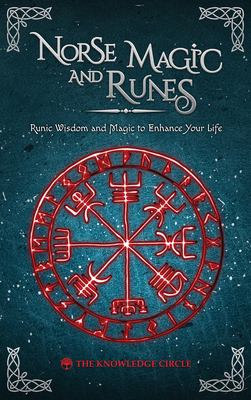 Norse Magic and Runes : Runic Wisdom and Magic to Enhance Your Life