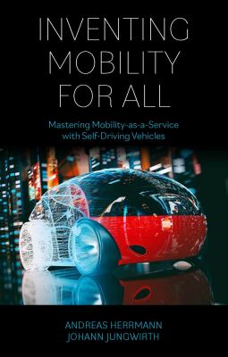Inventing Mobility for All : Mastering Mobility-As-a-Service with Self-Driving Vehicles