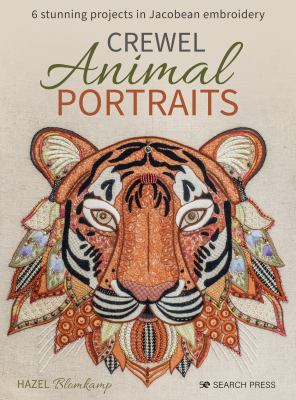 Crewel Animal Portraits : 6 Stunning Projects in Jacobean Embroidery