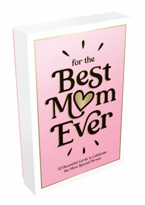 For the Best Mum Ever : 52 Beautiful Cards to Show Your Mum Just How Much She Means