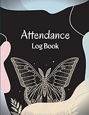 Attendance Register Book : School Attendance Record Book for Teachers Attendance Log Book Attendance Tracking Chart for Teachers, Employees, Staff
